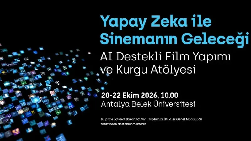 Antalya Belek Üniversitesi'nde yapay zekâ destekli film atölyesi düzenleniyor