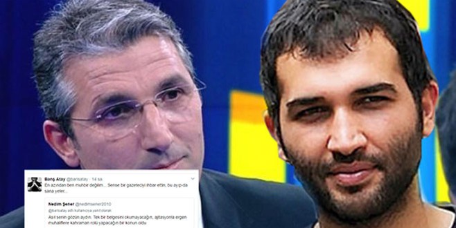 Nedim Şener ile Barış Atay Twitter'de kapıştı