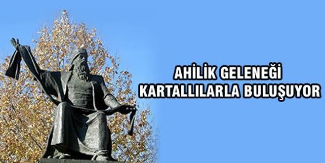 Ahilik geleneği Kartal'da halkla buluşuyor