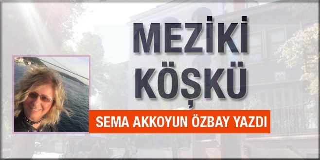 Sema Akkoyun Özbay Meziki Köşkü'nü yazdı