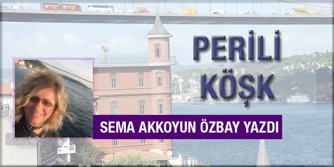 Sema Akkoyun Özbay Perili Köşkü yazdı
