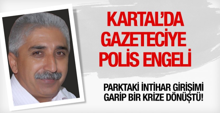 Gazeteci Arslan Ariç'e polis engeli!