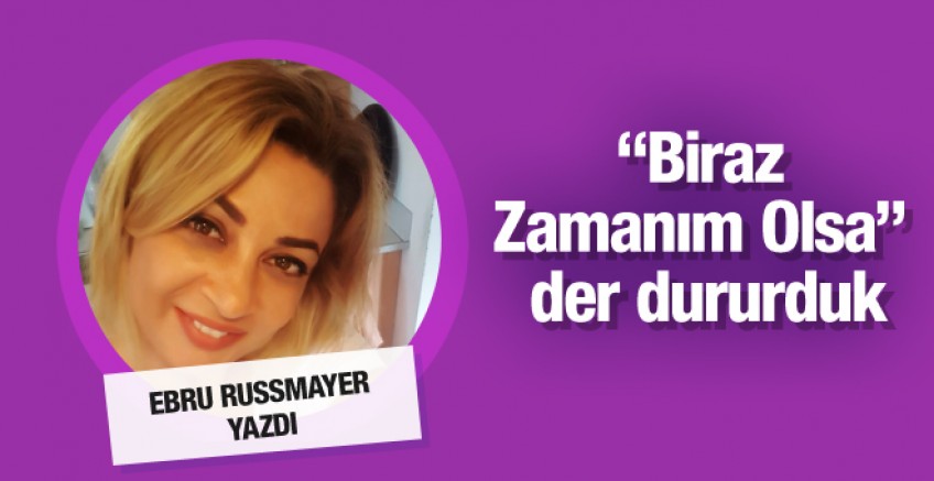 Ebru Russmayer yazdı; 'Şimdi tam zamanı'