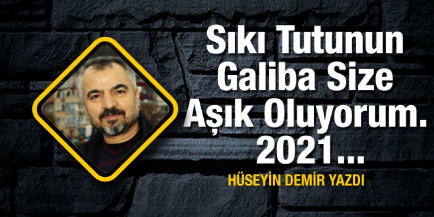 Hüseyin Demir yazdı; Galiba size aşık oluyorum...