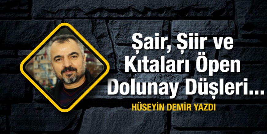 Şair, Şiir ve Kıtaları Öpen Dolunay Düşleri...