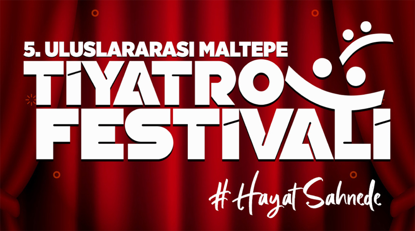 Maltepe Belediyesi’nin '5. Uluslararası Tiyatro Festivali’ başlıyor