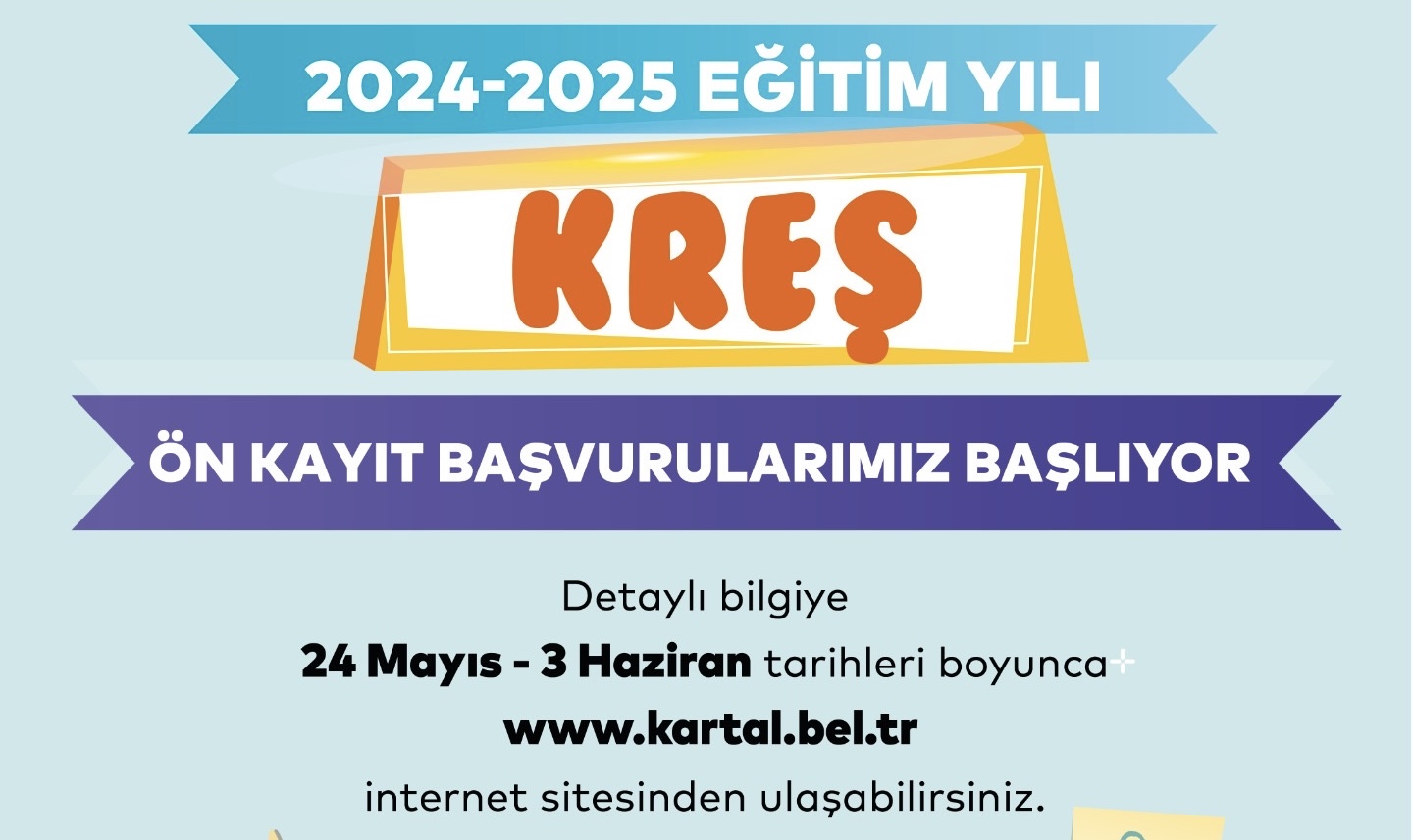 Kartal Belediyesi Kreşleri’nde ön kayıtlar 24 Mayıs’ta alınmaya başlıyor